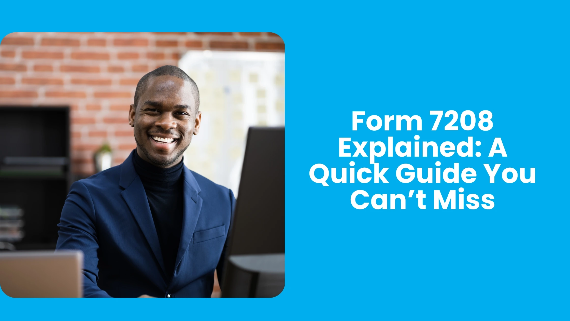 Form 7208 Explained Guide You Can t Miss