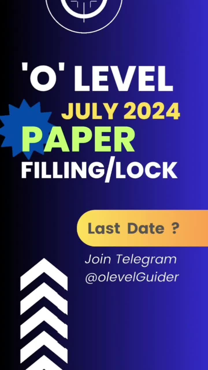 o level paper lock july 2024 last date o level exam form july 2024 olevelform olevelpaperlock