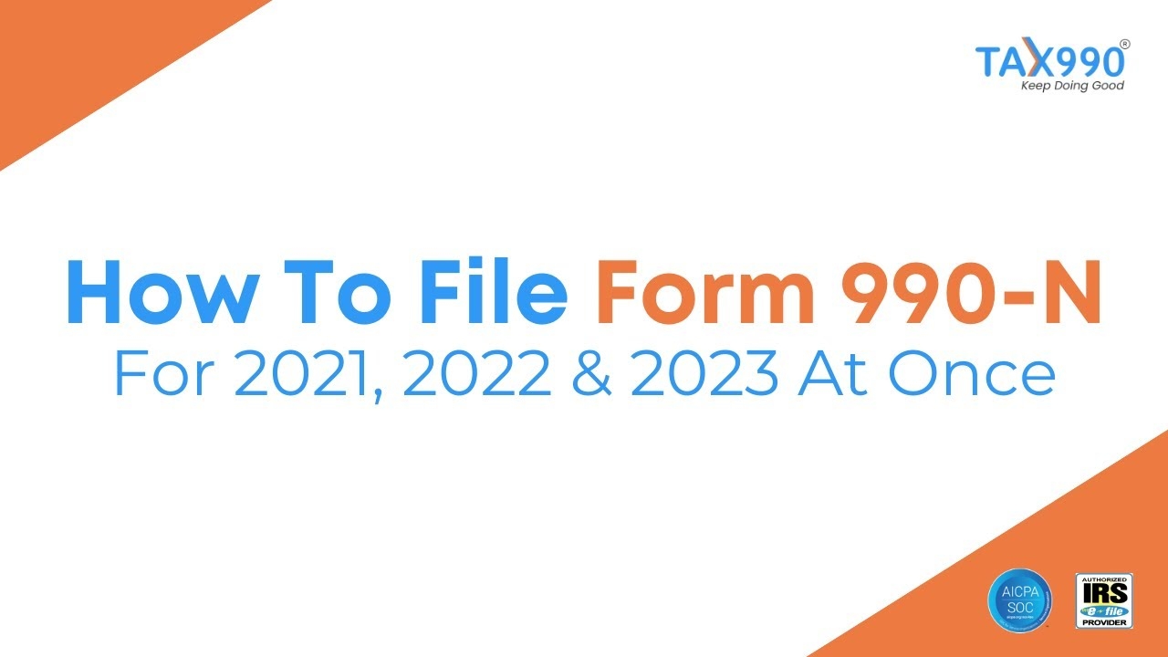 How To File Form 990 N For 2021 2022 amp 2023 At The Same Time