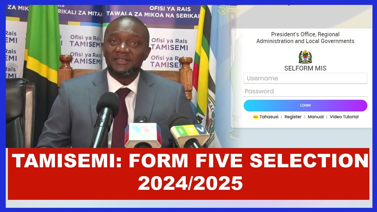 TAMISEMI FORM FIVE SELECTION 2024 2025 MAJINA YA WANAFUNZI WALIOCHAGULIWA KUJIUNGA KIDATO CHA TANO