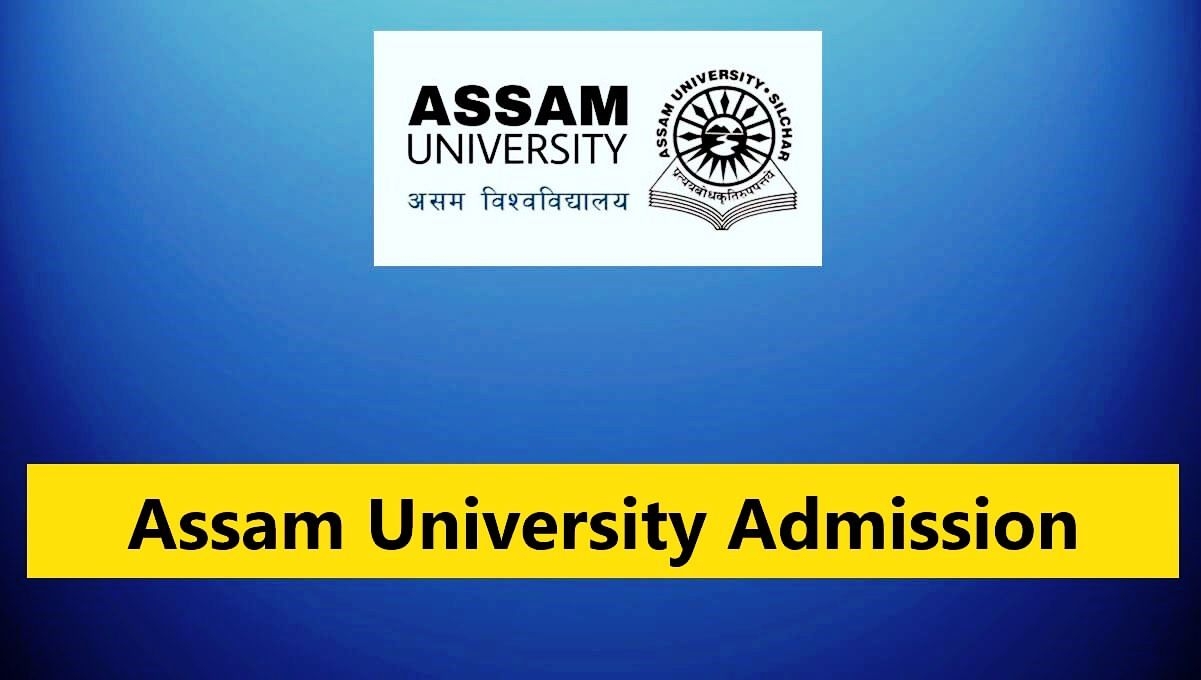 Assam University B Ed Admission 2025 Submit Online Application