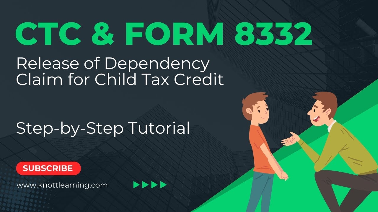 Child Tax Credit 2024 How To File With Form 8332 For Release Of Dependent Exemption