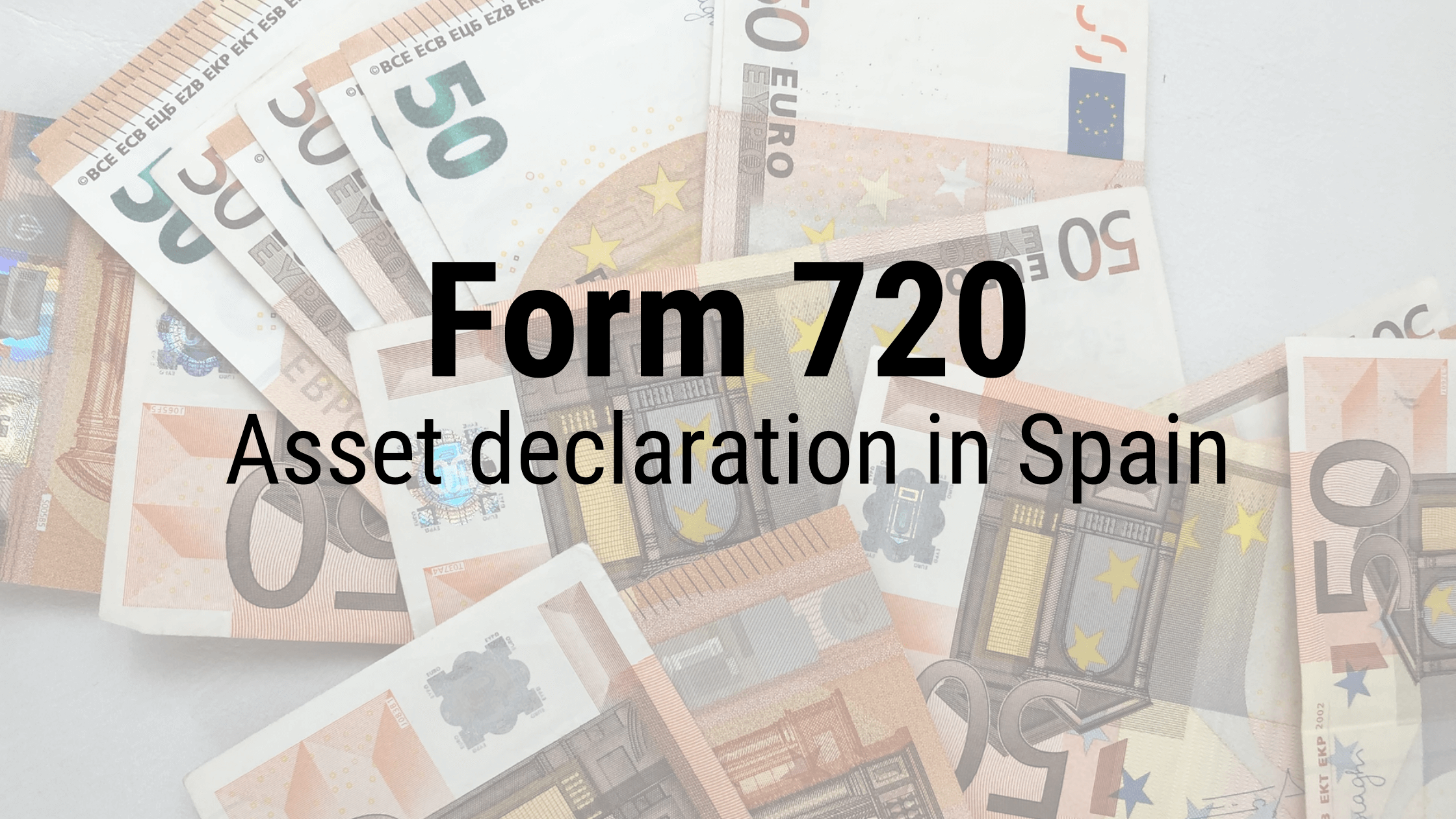 Model 720 In Spain How To Declare Your Assets